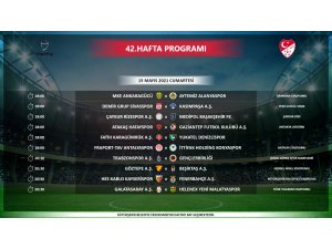 Süper Lig 42. hafta programında değişiklik