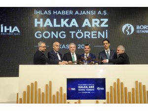 Borsada gong İhlas Haber Ajansı için çaldı