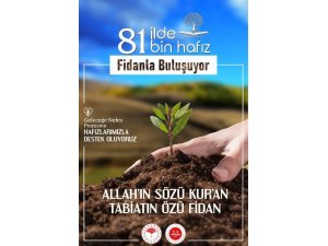 Diyanet İşleri Başkanı Erbaş: “81 bin fidanı toprakla buluşturacağız”