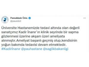 Kadir İnanır acil ameliyata alındı