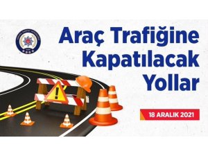 Ankara Emniyeti pazar günü araç trafiğine kapatılacak yolları açıkladı