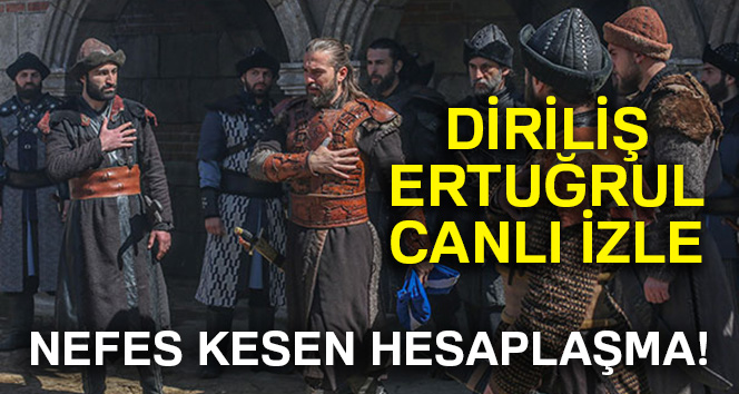 Diriliş'te neler oluyor