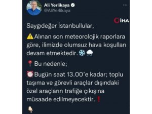 İstanbul Valiliği "Özel araçların trafiğe çıkması saat 13.00’a kadar yasak"