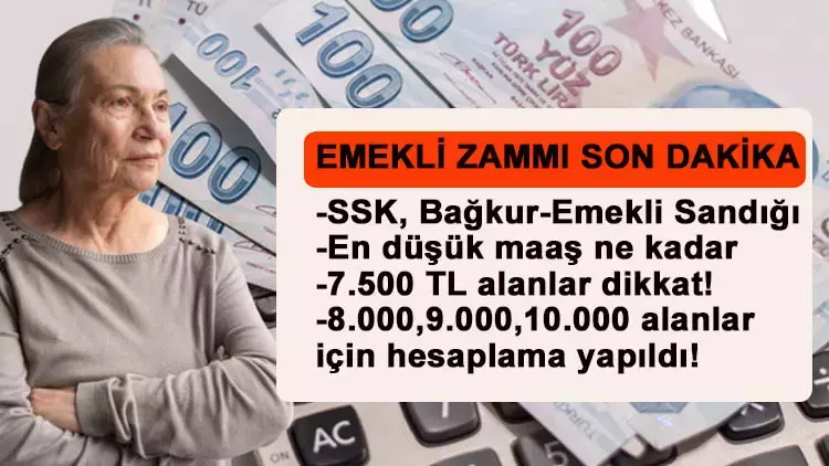 7.500 TL, 8.000 TL, 9.000 TL ve 10.000 TL Maaş Alan Emeklilere Ne Kadar Zam Yapılacak?