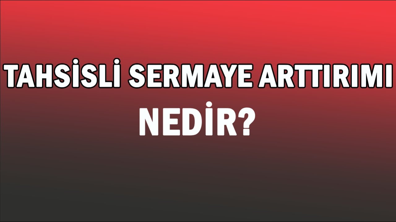 Tahsisli Sermaye Artırımı Ne Demek?