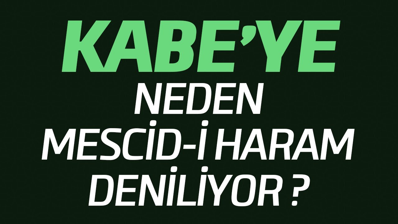 Neden Mescid-i Haram Denilmiştir?