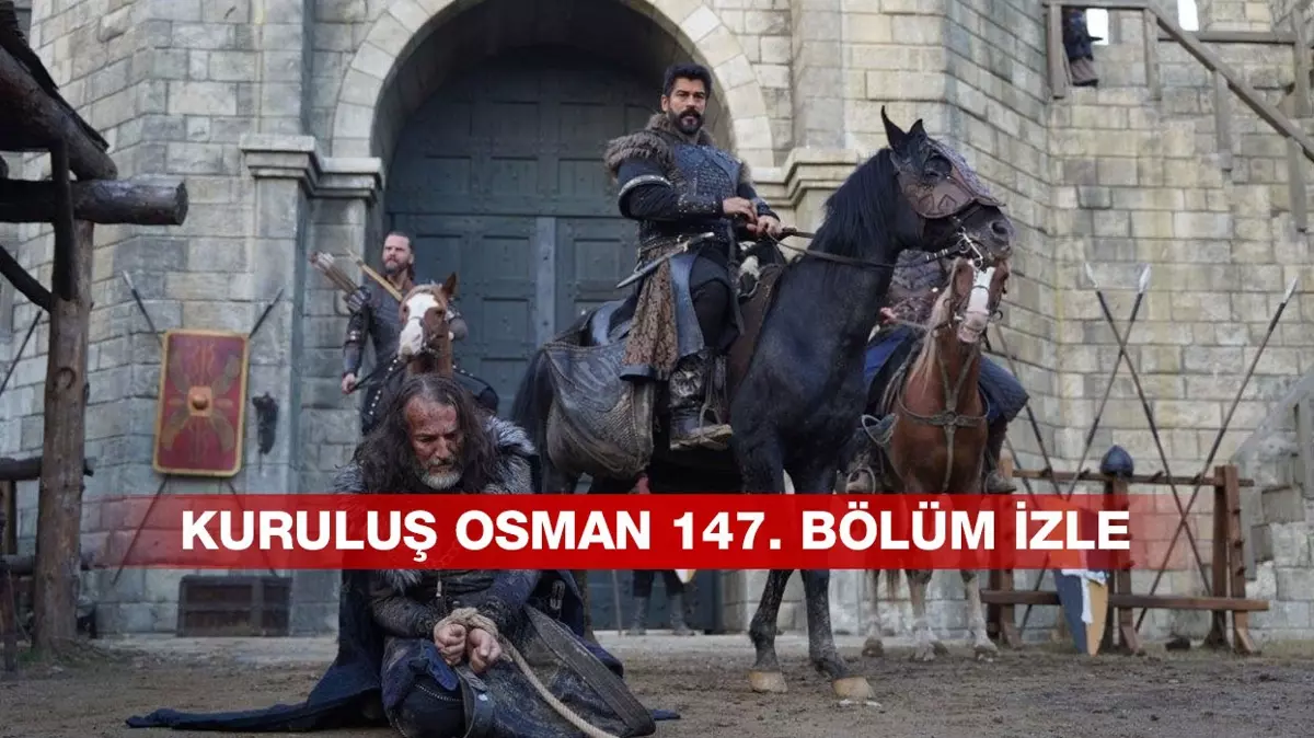 Kuruluş Osman son bölüm izle full hd! Kuruluş Osman 147. bölüm izle kesintisiz, tek parça!