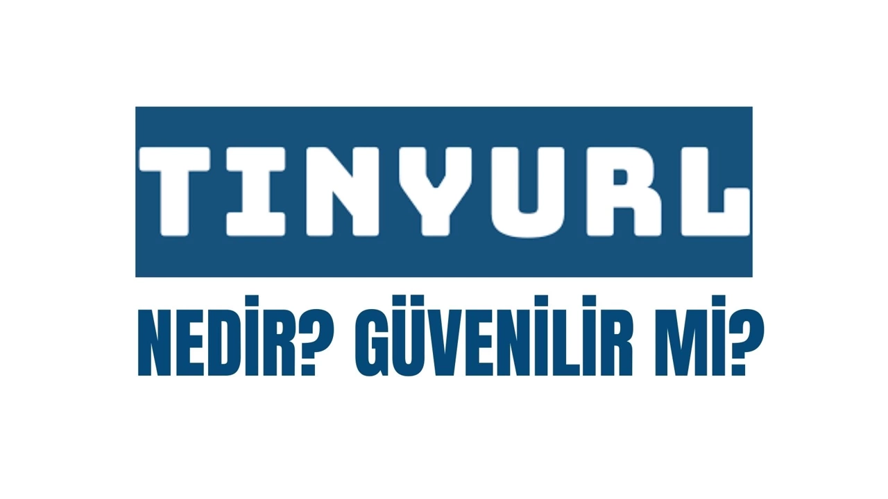 TinyURL nedir güvenilir mi? TinyURL dolandırıcılığı nedir? TinyURL nasıl kullanılır?