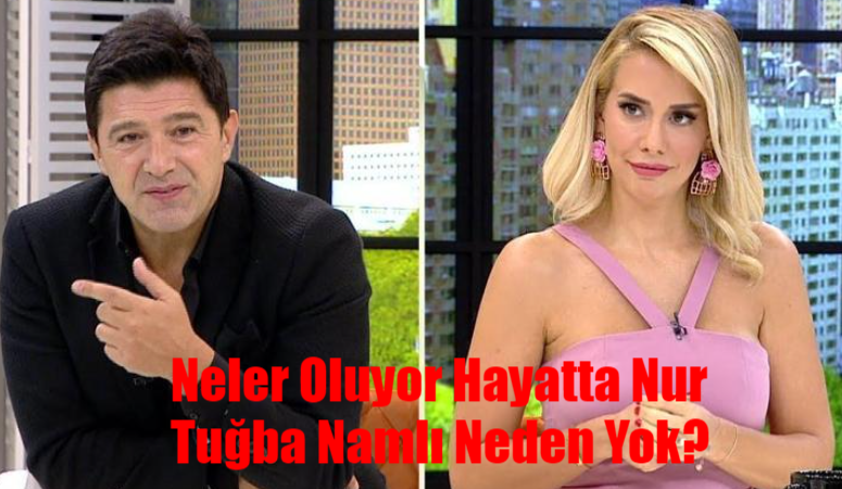 Nur Tuğba Namlı Neden Yok? Neler Oluyor Hayatta Nur Tuğba Namlı Ayrıldı Mı?