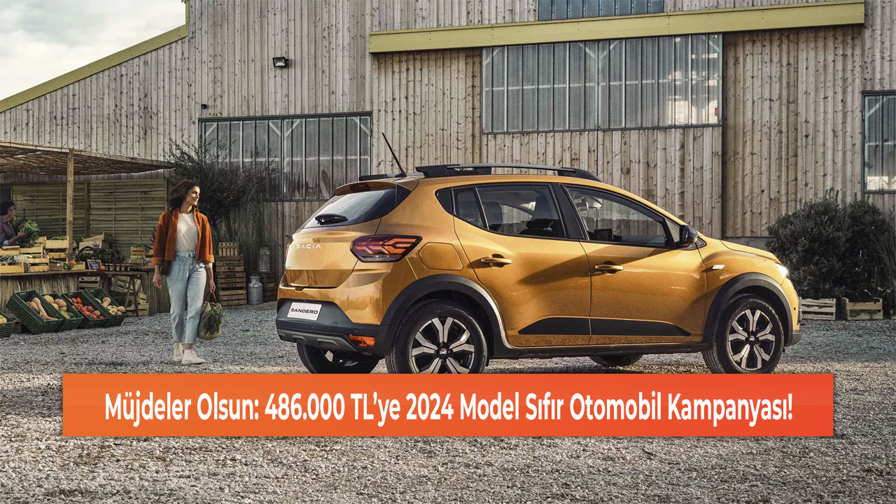 Müjdeler Olsun: 486.000 TL’ye 2024 Model Sıfır Otomobil Kampanyası!