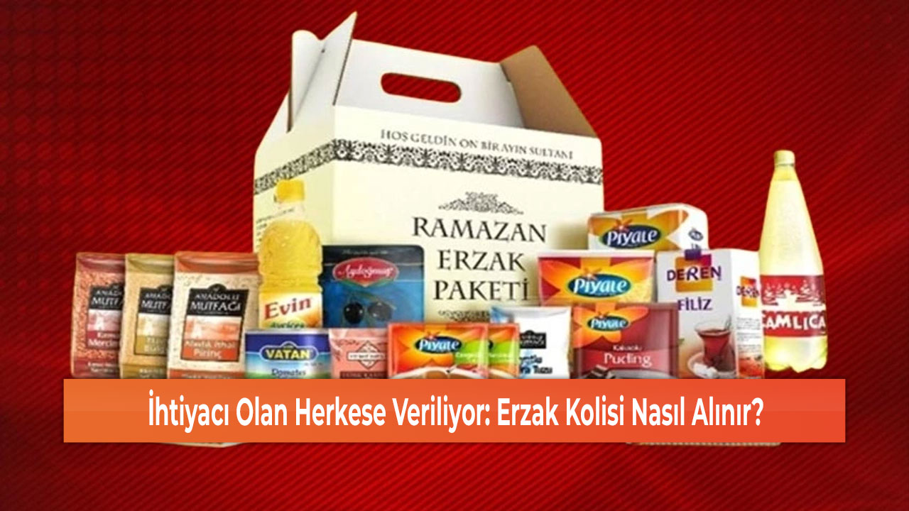 İhtiyacı Olan Herkese Veriliyor: Erzak Kolisi Nasıl Alınır?