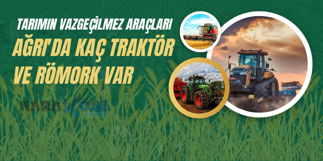 Türkiye'nin tarım şehri Ağrı'da kaç traktör var!
