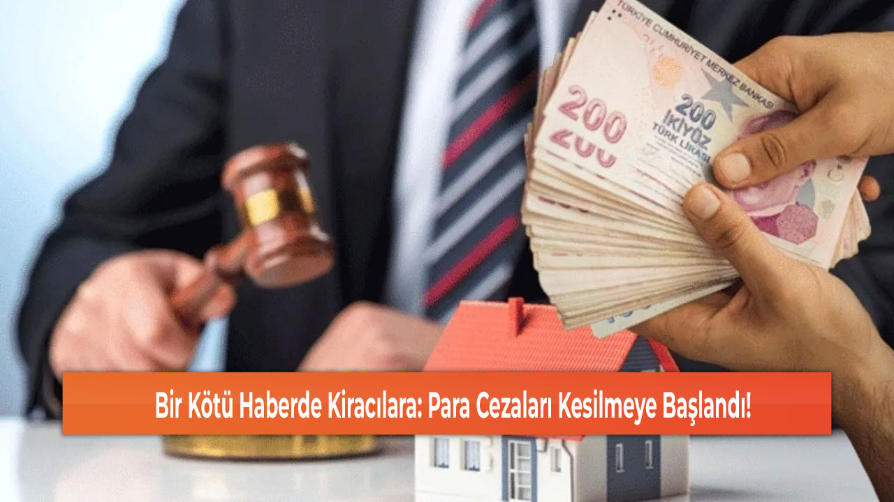 Bir Kötü Haberde Kiracılara: Para Cezaları Kesilmeye Başlandı!