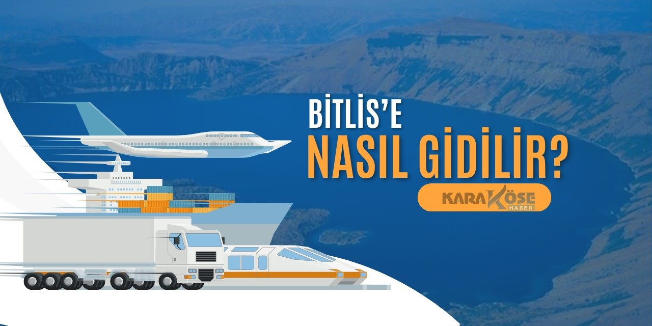 Bitlis’e Nasıl Gidilir?