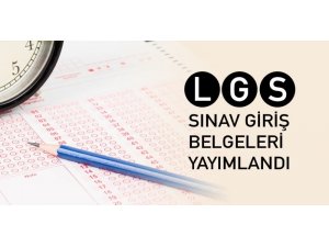 LGS için giriş belgeleri yayımlandı