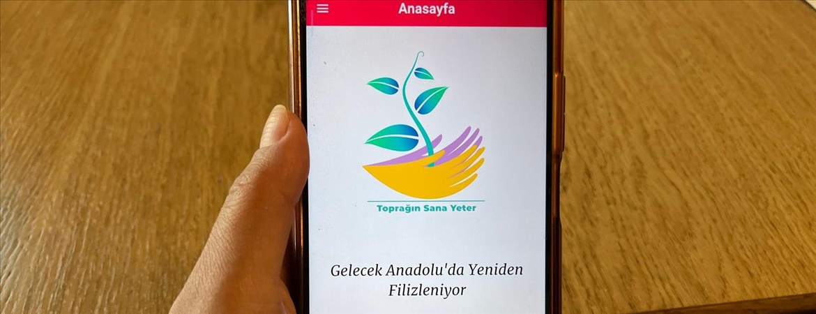 "Toprağın Sana Yeter" uygulaması çiftçilerin işi kolaylaşıyor