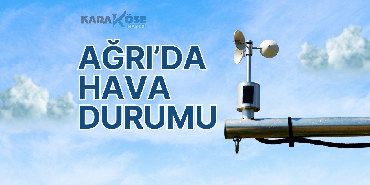 18 Haziran 2024 Ağrı Hava Durumu