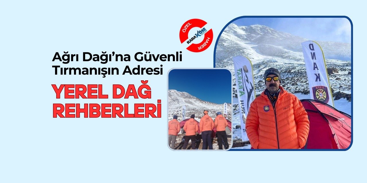 Ağrı Dağı’na Güvenli Tırmanışın Adresi: Yerel Dağ Rehberleri