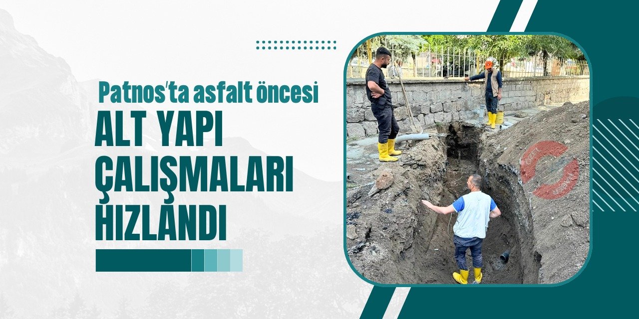 Patnos’ta asfalt öncesi alt yapı çalışmaları hızlandı