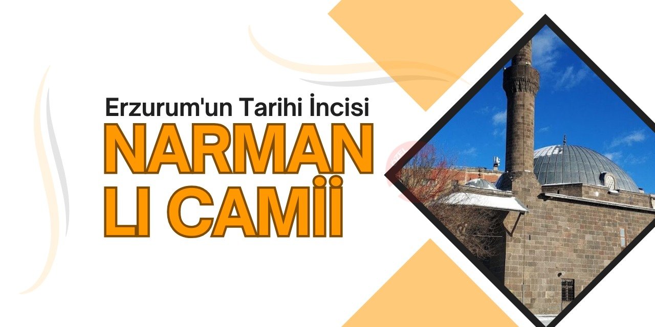 Erzurum'un Tarihi İncisi: Narmanlı Camii