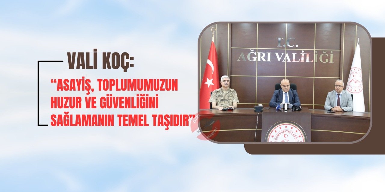 Vali Koç: Asayiş, toplumumuzun huzur ve güvenliğini sağlamanın temel taşıdır”