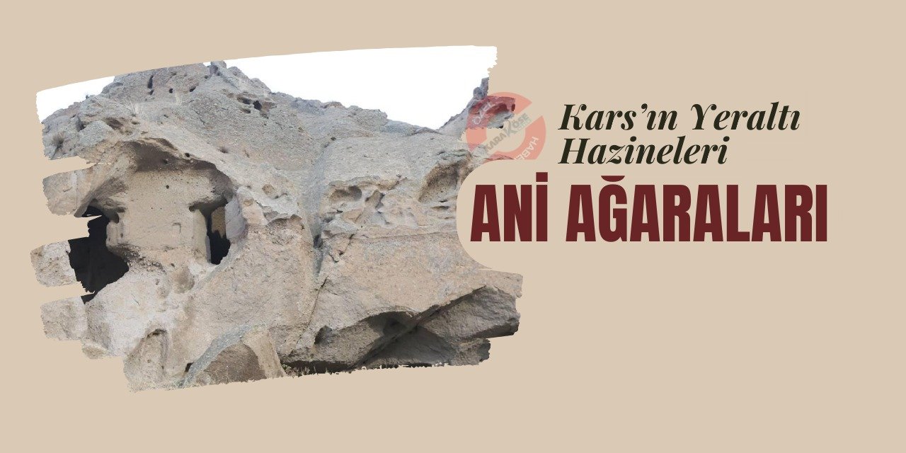 Kars’ın Yeraltı Hazineleri: Ani Mağaraları