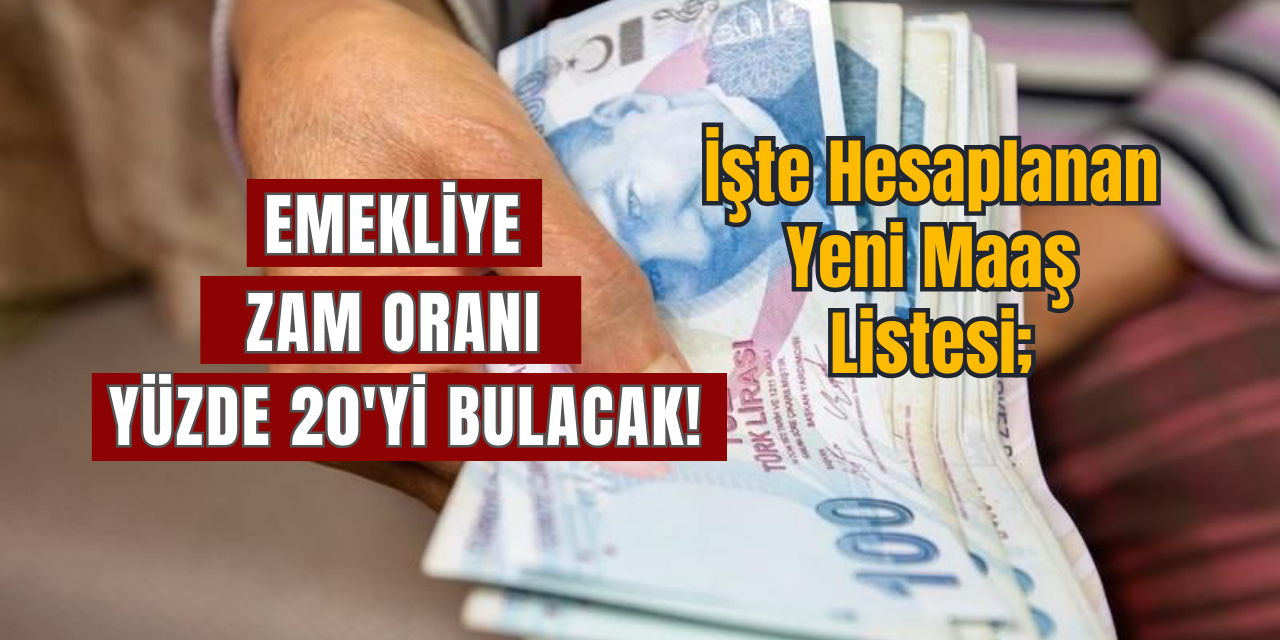 SSK ve Bağ-Kur emeklisine yüzde 20 zam geliyor! İşte yeni maaş listesi