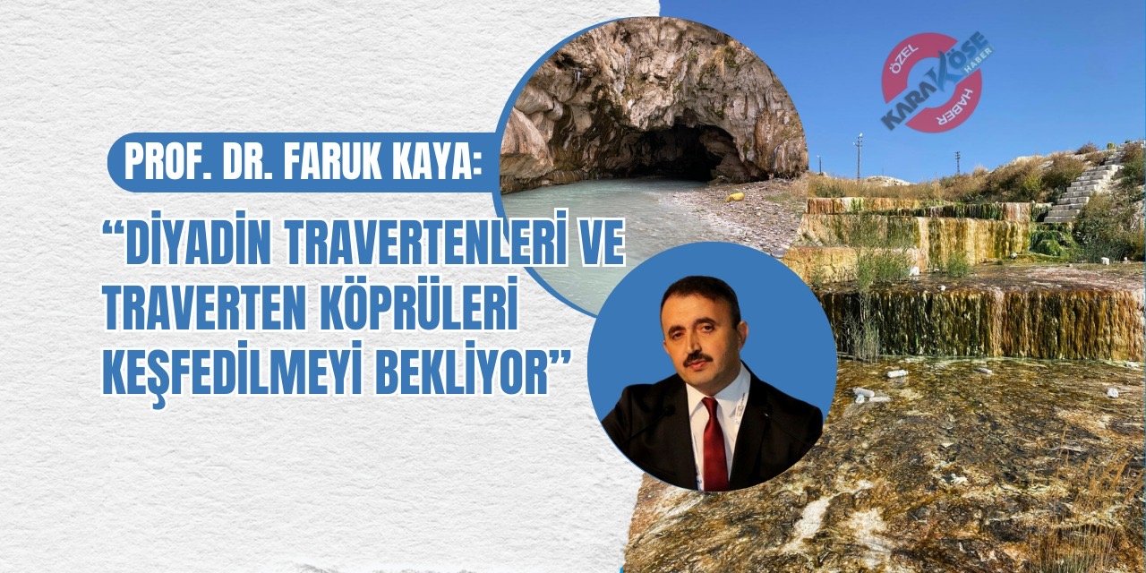 “Diyadin Travertenleri ve Traverten Köprüleri Keşfedilmeyi Bekliyor”