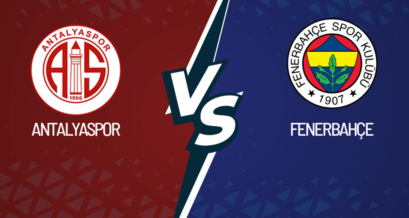 Fenerbahçe - Antalyaspor Maçı Başladı!