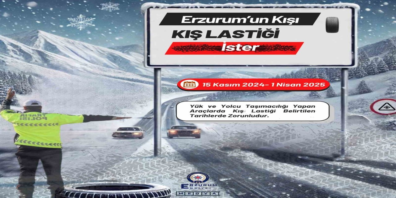 Erzurum Emniyet Güçlerinden Kış Lastiği Uyarısı