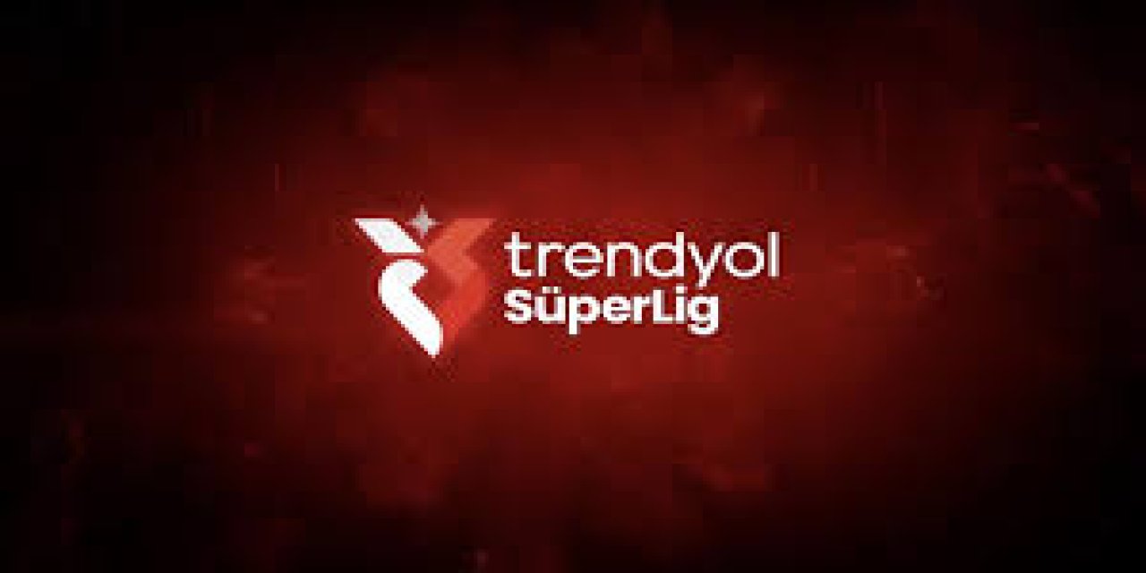 Trendyol Süper Lig'de Puan Tablosu ve Oynanacak Maçlar