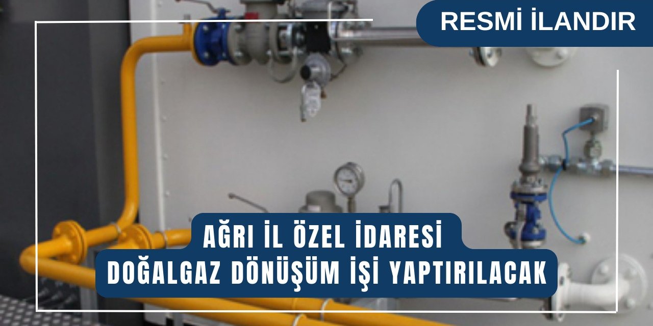 DOĞALGAZ DÖNÜŞÜM İŞİ YAPTIRILACAKTIR