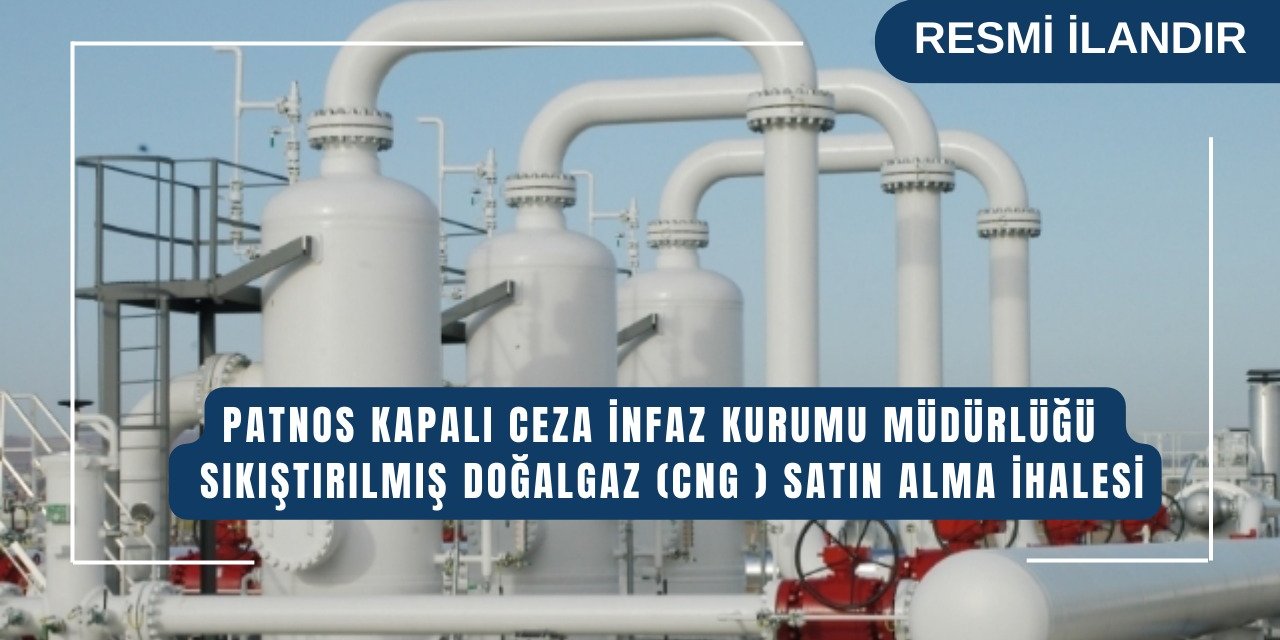 CNG (SIKIŞTIRILMIŞ DOĞALGAZ  SATIN ALINACAKTIR