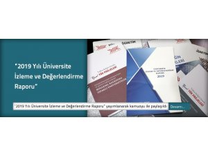 ‘2019 Yılı Üniversite İzleme ve Değerlendirme Raporu’nu bugün yayınlandı