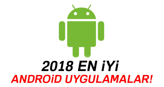 En iyi bilinmeyen şaşırtıcı android uygulamaları 2018 hangileri