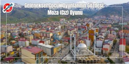 Geleneksel Çocuk Oyunlarının Gözdesi: Moza (Cız) Oyunu