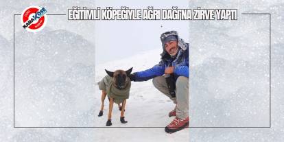 Eğitimli Köpeğiyle Ağrı Dağı'na zirve yaptı